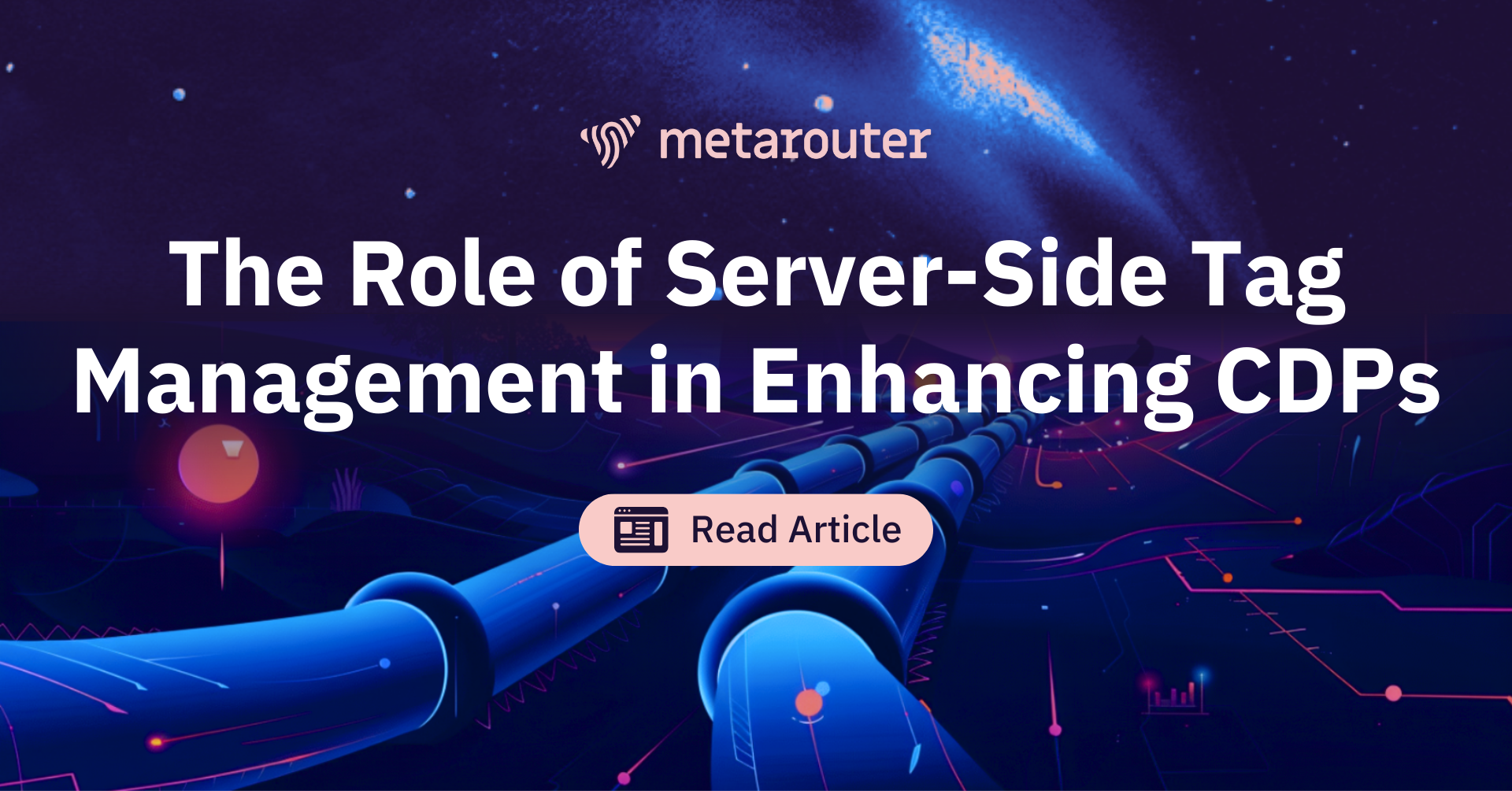 The Role of Server-Side Tag Management in Enhancing CDPs