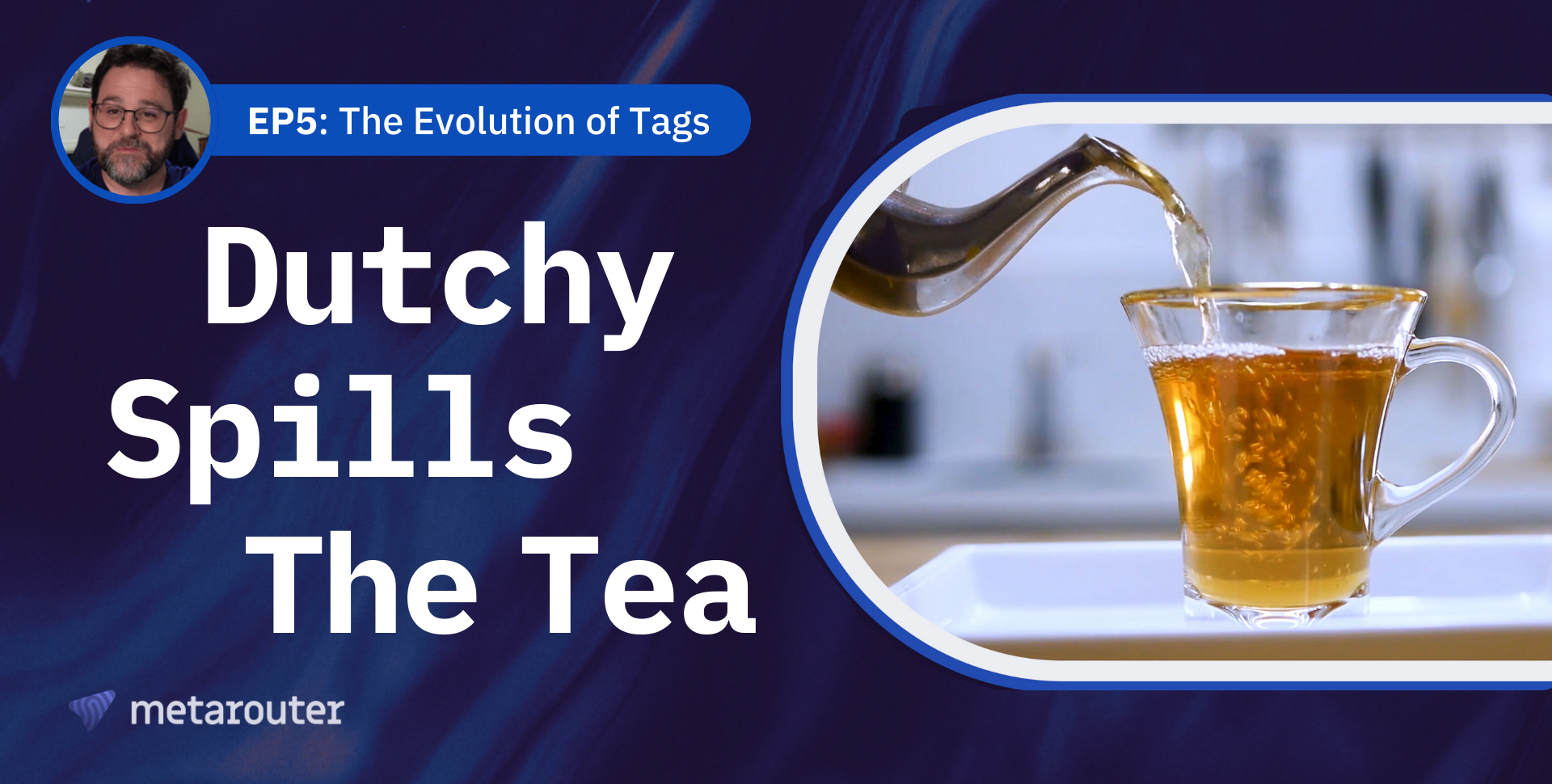 Dutchy Spills the Tea: A Deep Dive into The Evolution of Tag Management Systems 