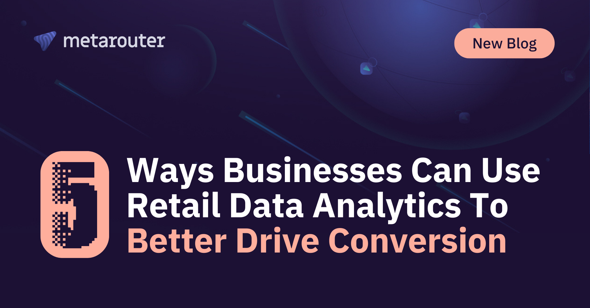 5 Ways Businesses Can Use Retail Data Analytics To Better Drive Conversion